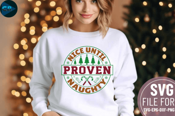 Download Nice Until Proven Naughty SVG Design - Design Collection